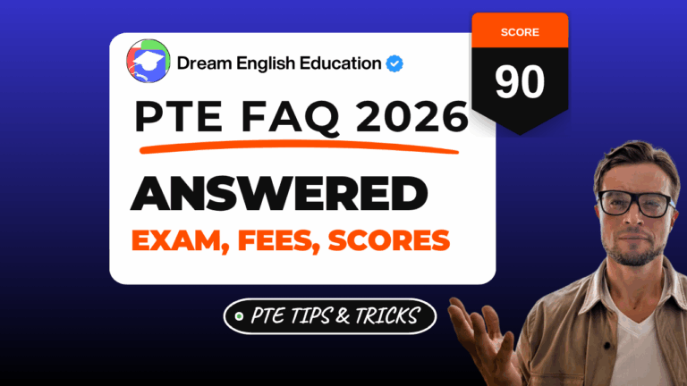 PTE FAQ 2026 (Australia): Exam Length, Booking, Fees, Scores and Results 1 Pte faq 2026 quick answers - dream english
